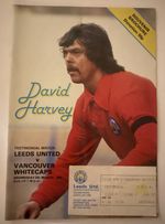 LEEDS UNITED V VANCOUVER WHITECAPS DAVID HARVEY TESTIMONIAL  PROGRAMME & TICKET