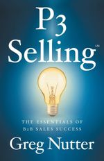 P3 Selling: The Essentials of B2B Sales Success 