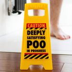 Boxer Deeply Satisfying Poo in Progress Funny Toilet Humour Warning Sign