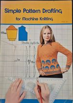RARE KNITTING MACHINE PATTERN BOOK SIMPLE PATTERN DRAFTING FOR MACHINE KNITTING