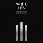 White Lies: To Lose My Life