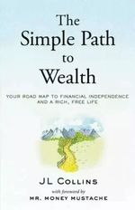 The Simple Path to Wealth:Your Road Map to👍👌😎 Financial Independence