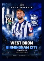 WEST BROMWICH ALBION WBA BIRMINGHAM CITY 26 September 2026 BC DOORS Friendly FAN