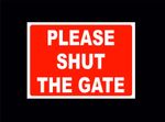 PLEASE SHUT THE GATE A5 sign or sticker farm field private pub garden