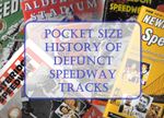 Pocket Sized History Of Defunct Speedway Tracks (Choose From List) 13/6/26