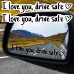 I love you, drive safe Car Interior Mirror Sticker Decal SMALL UK