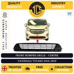 FRONT BUMPER GRILLE CENTRE FOR VAUXHALL VIVARO 2014-2019 - INSURANCE CERTIFIED