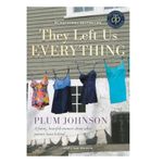 They Left Us Everything: A Memoir by Plum Johnson Paperback