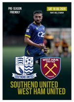 SOUTHEND UNITED v WEST HAM UNITED England 18 July 2026 Friendly FAN edition 8pg