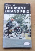 "THE HISTORY OF THE MANX GRAND PRIX" ISLE OF MAN BOOK - TT IoM MGP ROAD RACING