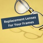 Reglaze Your Glasses with New Lenses