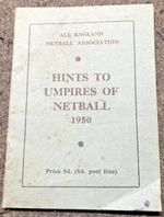 VINTAGE 1950 HINTS TO UMPIRES OF NETBALL ALL ENGLAND NETBALL ASSOCIATION BOOKLET
