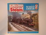 THE COLOUR OF STEAM #2 The Somerset & Dorset Line