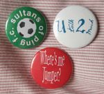 Sultans Of Ping FC three 25mm button badges inc 'Where's Me Jumper'. Free UK P&P