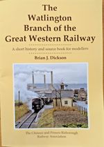NEW 3RD EDITION: The Watlington Branch of the Great Western Railway (C&PRR).