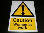 CAUTION WOMEN AT WORK Plastic Sign Or Sticker Choice Of Sizes Warning Hazard