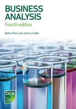 Business Analysis, by Debra Paul and James Cadle - 9781780175102