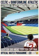 SCOTTISH CUP FINAL 2026 Celtic v Dunfermline - official programme IN STOCK NOW!