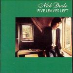 Nick Drake: Five Leaves Left