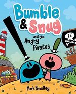 Bumble and Snug and the Angry Pirates: Book 1 by Bradley, Mark Book The Cheap