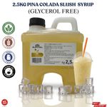 Pina Colada Slush Syrup 2.5kg  High Quality Slush NO Glycerine