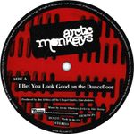 Arctic Monkeys. Record label sticker. I Bet That You Look Good On The Dancefloor