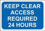 Keep clear access required 24 hours safety sign