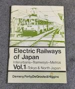 Electric Railways of Japan Vol 1 Tokyo & North Japan Interurbans Tranways Metros
