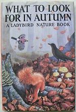 Ladybird Book – What to look for in Autumn DJ – 536 – 2015 Edition  Mint A1 Copy