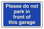 Please Do Not Park In Front Of This Garage Safety Sign - All Sizes & Materials