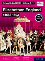 Elizabethan England C1568-1603 Student Book Second Edition (Oxford AQA GCSE Hist