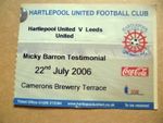 Micky Barron Testimonial Ticket - HARTLEPOOL UNITED v LEEDS UNITED, 22 July 2006
