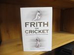 Frith On Cricket: Half A Century of Writing by David Frith (2010) - Signed
