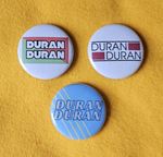 Duran Duran three 25mm button badges. Free UK postage!