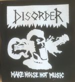 DISORDER Make Noise Not Music (120) patch punk rock
