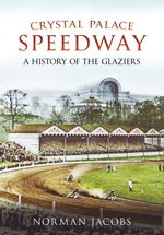 Crystal Palace Speedway History of Glaziers Local History Motorbike Sport Book