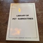 Library of PET Subroutines , Nick Hampshire, 1980 first edition 
