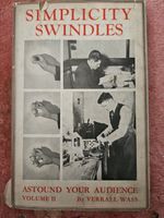 Simplicity Swindles: Astound Your Audience Volume 2 By Verrall Wass 1936