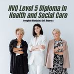 NVQ Level 5 Diploma in Health and Social Care - Complete Mandatory Unit Answers