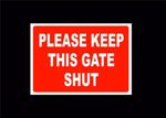 PLEASE KEEP THIS GATE SHUT A5 sign or sticker close field garden yard access