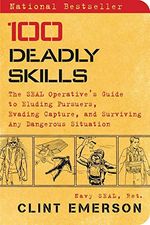 100 Deadly Skills: The SEAL Operative's Guide to Eludin - Paperback NEW Emerson,