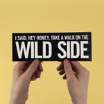 Lou Reed Sticker! "Take a walk on the wild side" velvet underground, bowie