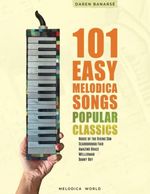 101 Easy Melodica Songs Melodica sheet music for beginners