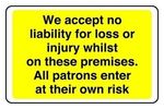 We Accept No Liability For Loss Or Injury Whilst On These Premise Design 4