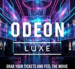 1 x ODEON LUXE 2D Full Ticket Valid: ANYTIME - QUICK DELIVERY - Read Description