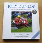 "JOEY DUNLOP HIS AUTHORISED BIOGRAPHY" MAC McDIARMID SIGNED ISLE OF MAN TT BOOK