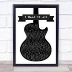 I Want It All Black & White Guitar Song Lyric Print