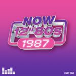 Various - NOW 12” 80s: 1987 – Part One [CD] Pre-sale 17/07/26