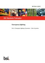 BS 5266-1:2025 Emergency Lighting - Part 1: CoP Emergency lighting of premises
