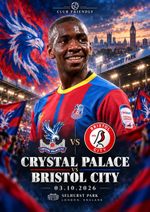 CRYSTAL PALACE v BRISTOL CITY England 3 October 2026 Friendly FAN edition